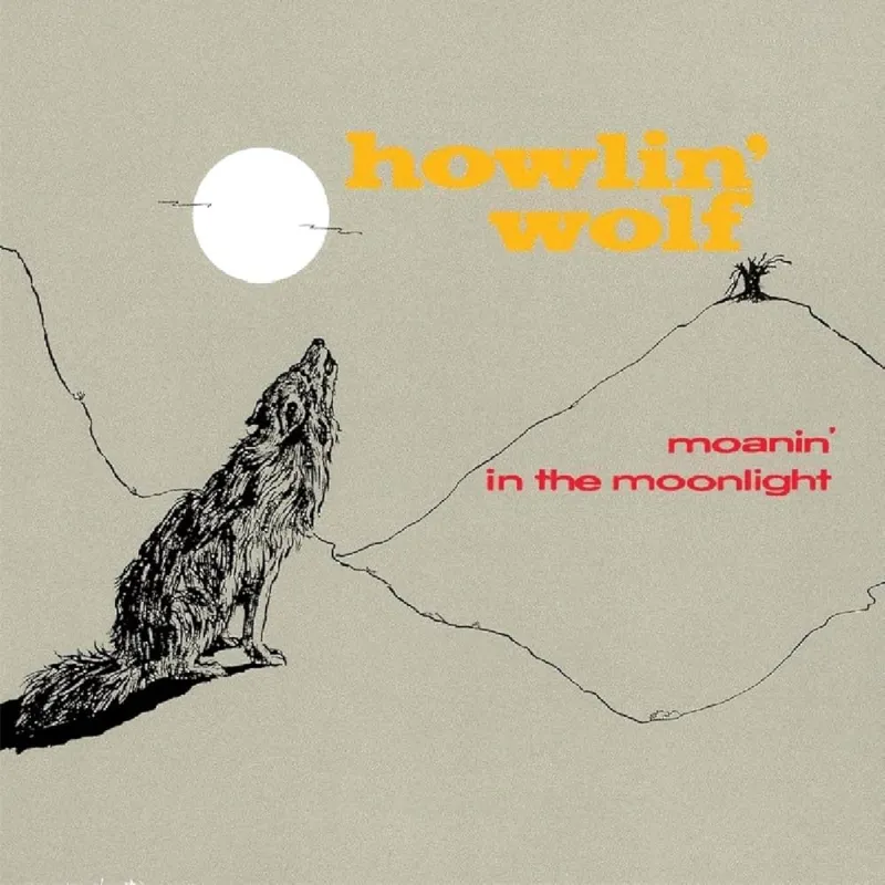 Midnight has teeth: Howlin' Wolf and the sound of staying upright on 'Moanin' In The Moonlight'