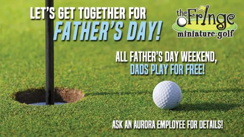 Dads play FREE mini golf at The Fringe all weekend long, for Father's Day