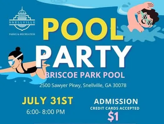 Back-to-School Pool Party at Briscoe Park in Snellville on July 31st (admission is $1)