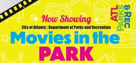 Atlanta Parks & Rec hosts Movies in the Park every Friday & Saturday in August (locations rotate)