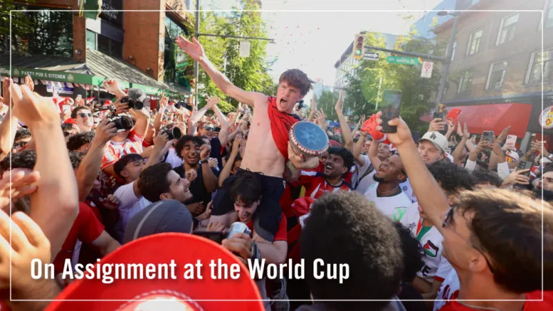 Beyond the Arch: On Assignment at the World Cup