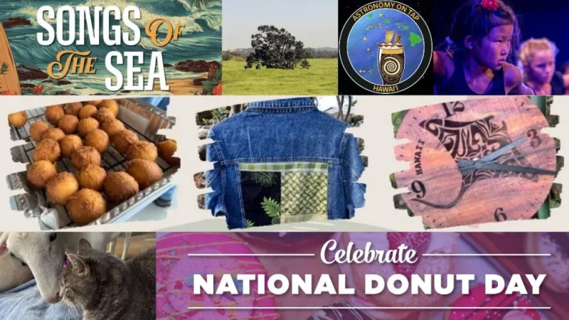 Top 10 things to do on Big Island for June 5-11: National Donut Day, Puna Taiko Summer Festival, 'Songs of the Sea' and more