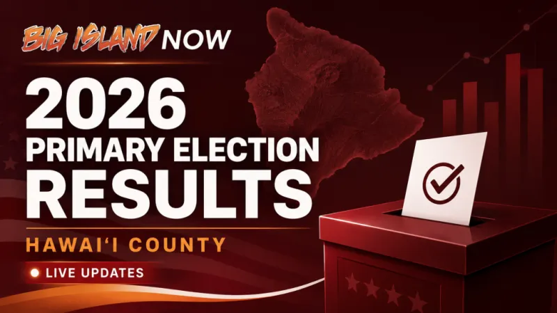 Hawai'i Primary Election Results 2026: Latest Hawai'i County Vote Totals