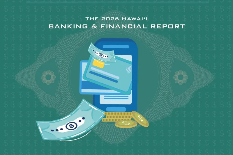 The 2026 Hawai'i Banking & Financial Report