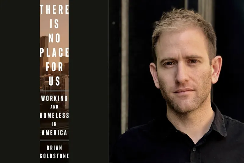 Review: 'There Is No Place For Us' by Brian Goldstone - guest speaker at Drake - lays bare the structural violence behind homelessness