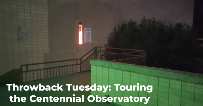 Throwback Tuesday: Touring the Centennial Observatory