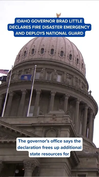 Idaho Governor Brad Little declares fire disaster emergency and deploys Idaho National Guard (Video)