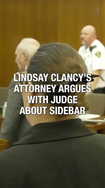 Lindsay Clancy's attorney argues with judge over sidebar #lindsayclancy #trial #courtroominsider (Video)