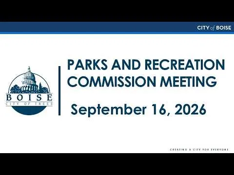 Boise Parks and Recreation Commission - Day 1 (Video)