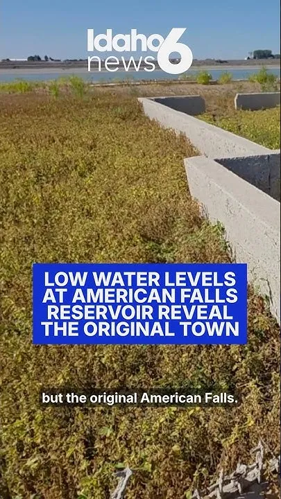 Low water levels at American Falls Reservoir reveal the original town (Video)