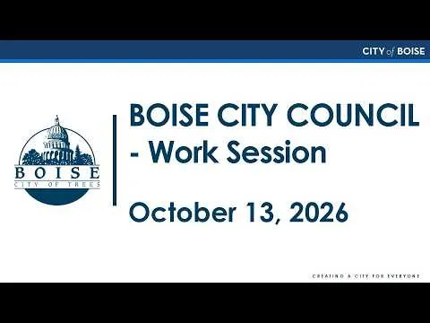 Boise City Council - Work Session (Video)
