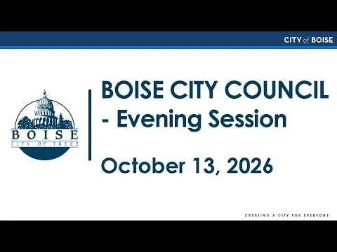 Boise City Council - Evening Session (Video)