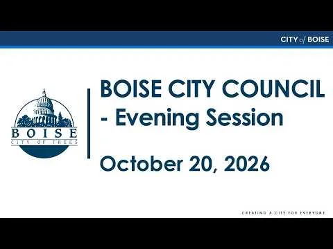 Boise City Council - Evening Session (Video)