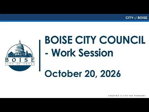 Boise City Council - Work Session (Video)