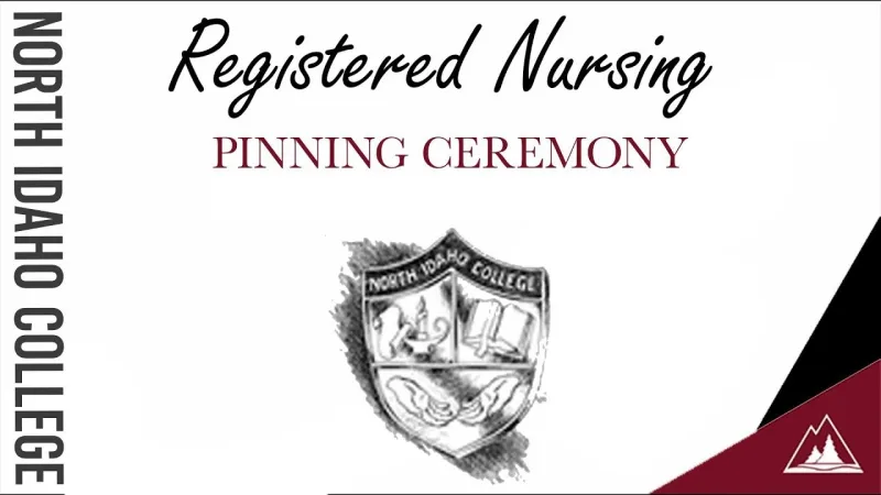 North Idaho College Fall 2026 : Nursing Pinning Ceremony (Video)