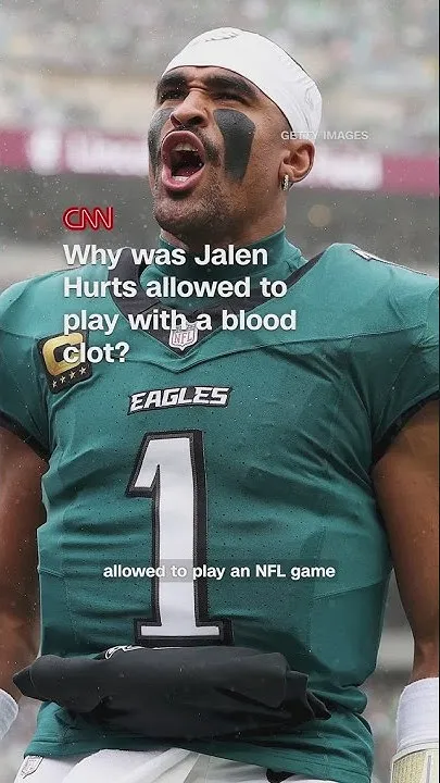 Why was Jalen Hurts allowed to play with a blood clot? (Video)