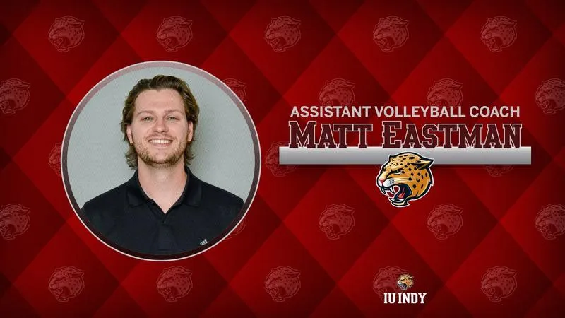 MATT EASTMAN JOINS IU INDY VOLLEYBALL STAFF