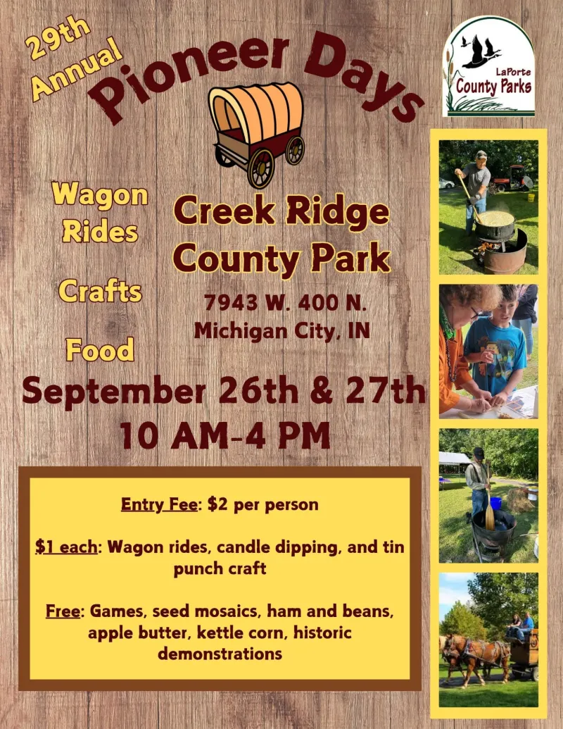 Check out the 29th Annual PIONEER DAYS at Creek Ridge County Park at 7943 W. 400 N.in Michigan City