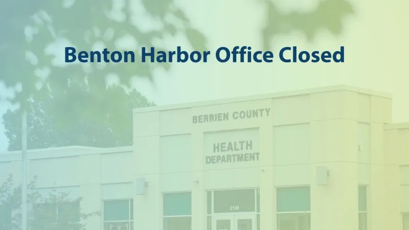 Berrien County Health Department's Benton Harbor office closed due to power outage