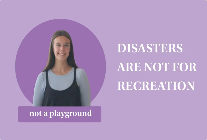 Disasters are not the time for recreation