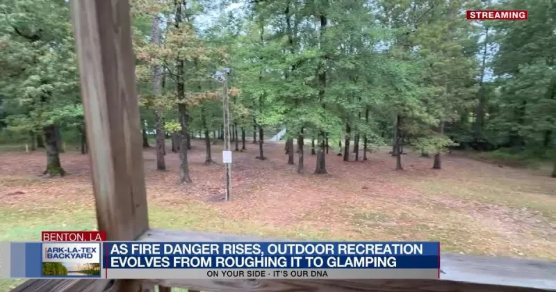 ArkLaTex Backyard: As fire danger rises, outdoor recreation evolves from roughing it to glamping