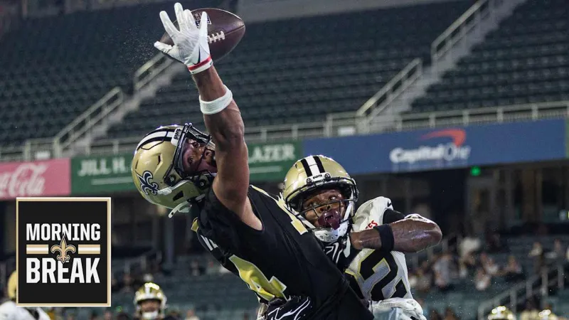 Morning Break: Saints roster battles enter final stage ahead of preseason finale