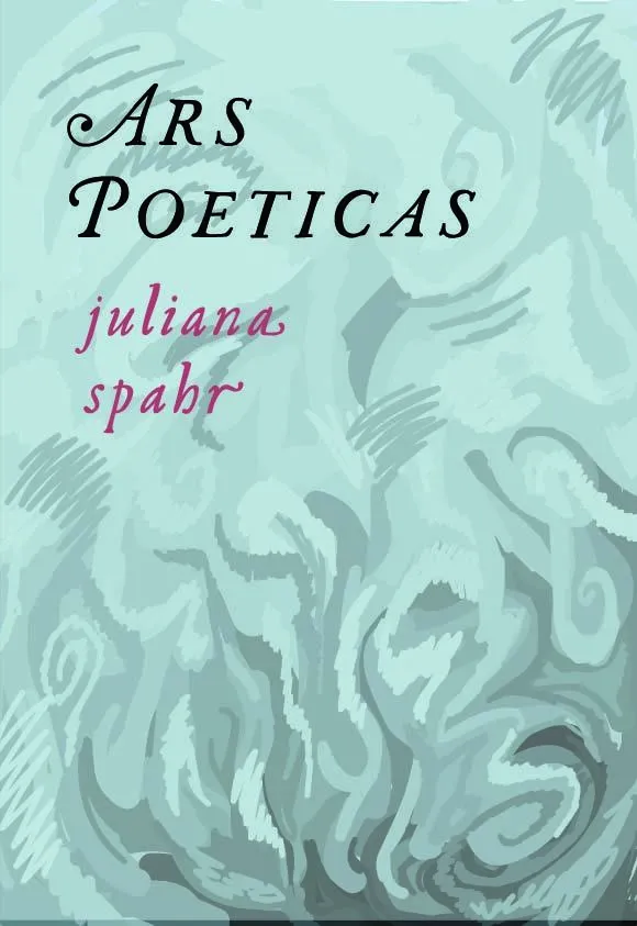 Review: Northeastern professor Juliana Spahr's 'Ars Poeticas' dares hope despite ecological grief