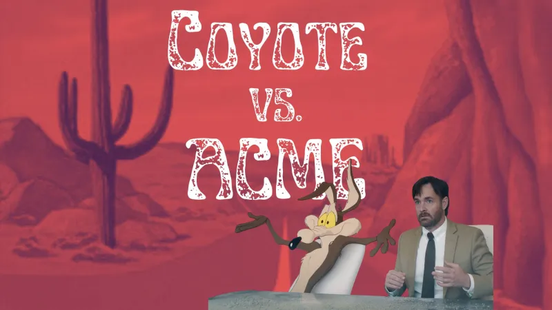 'Coyote vs. ACME' is an underdog film worth rooting for