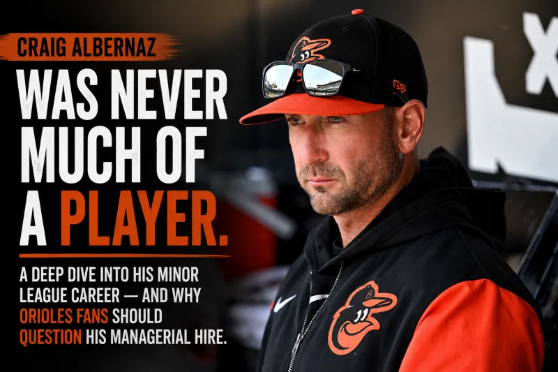Craig Albernaz Was Never Much Of A Player. Should Orioles Fans Trust Him As A Manager?