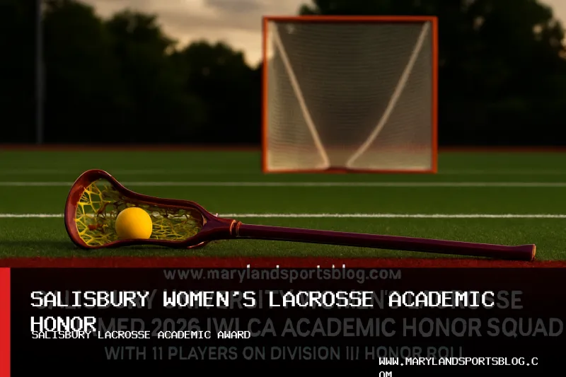 Salisbury University Women's Lacrosse Named 2026 IWLCA Academic Honor Squad with 11 Players on Division III Honor Roll