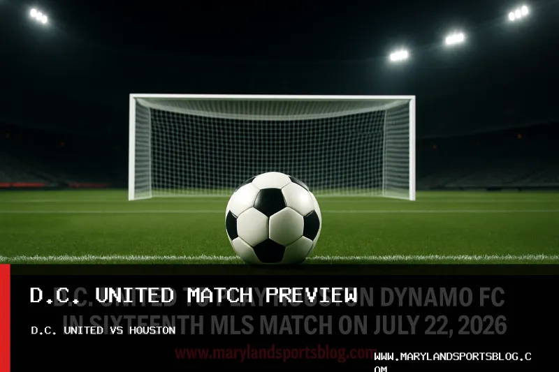 D.C. United to Play Houston Dynamo FC in Sixteenth MLS Match on July 22, 2026