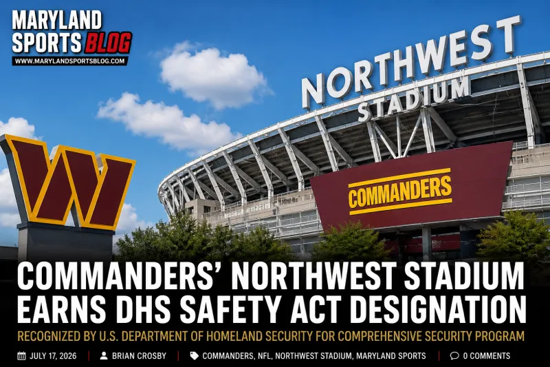 Commanders' Northwest Stadium Earns Prestigious DHS SAFETY Act Designation