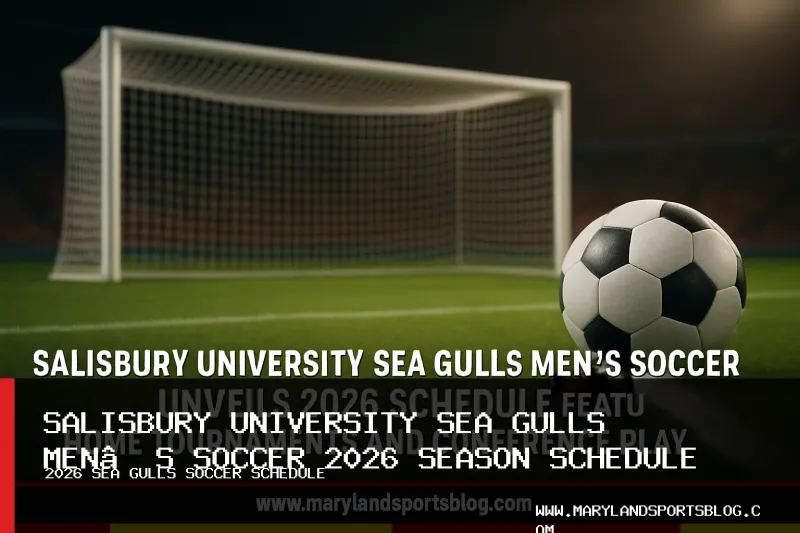Salisbury University Sea Gulls Men's Soccer Unveils 2026 Schedule Featuring Home Tournaments and Conference Play