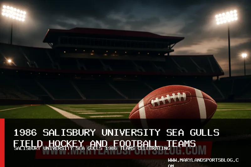 Salisbury University Sea Gulls Mark 40th Anniversary of Breakthrough 1986 Field Hockey and Football Seasons