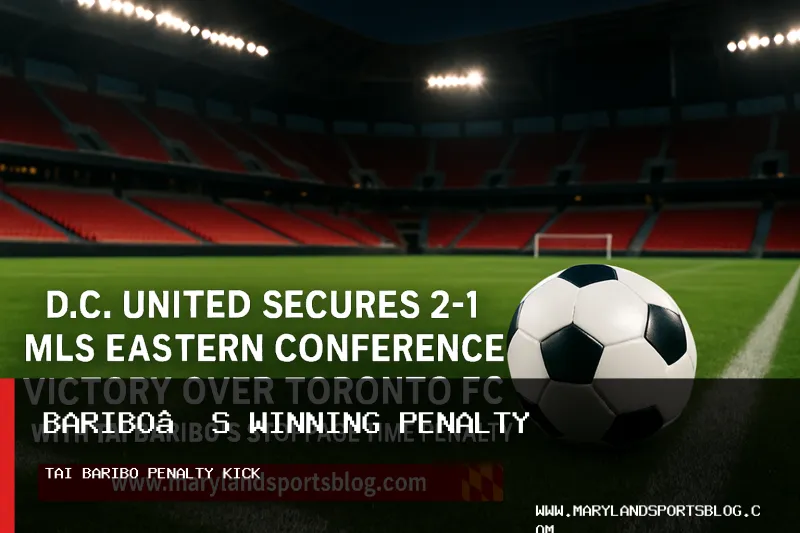 D.C. United Secures 2-1 MLS Eastern Conference Victory Over Toronto FC With Tai Baribo's Stoppage-Time Penalty