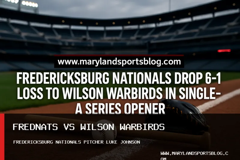 Fredericksburg Nationals Drop 6-1 Loss to Wilson Warbirds in Single-A Series Opener
