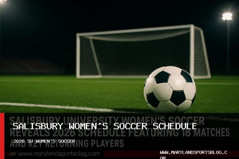 Salisbury University Women's Soccer Reveals 2026 Schedule Featuring 18 Matches and Key Returning Players