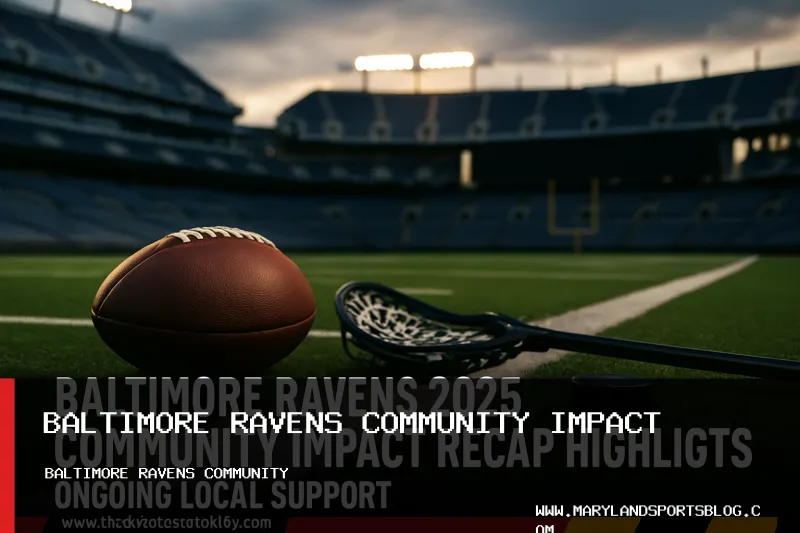 Baltimore Ravens 2025 Community Impact Recap Highlights Ongoing Local Support