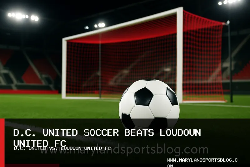 D.C. United Soccer Uses Three First-Half Goals to Beat Loudoun United FC 3-2