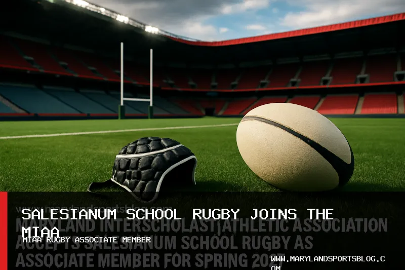 Maryland Interscholastic Athletic Association Accepts Salesianum School Rugby as Associate Member for Spring 2027