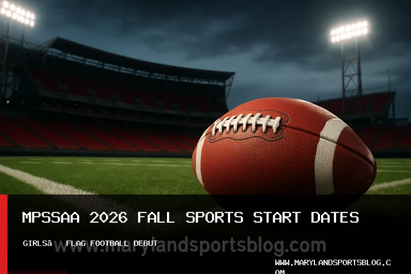 MPSSAA Announces 2026 Fall Sports Start Dates as Girls' Flag Football Debuts