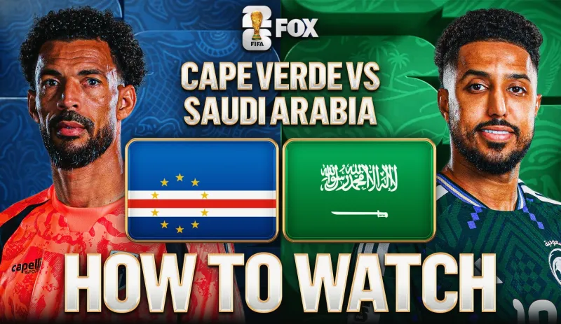 How to Watch Cape Verde vs. Saudi Arabia: TV Channel, Live Stream, Time