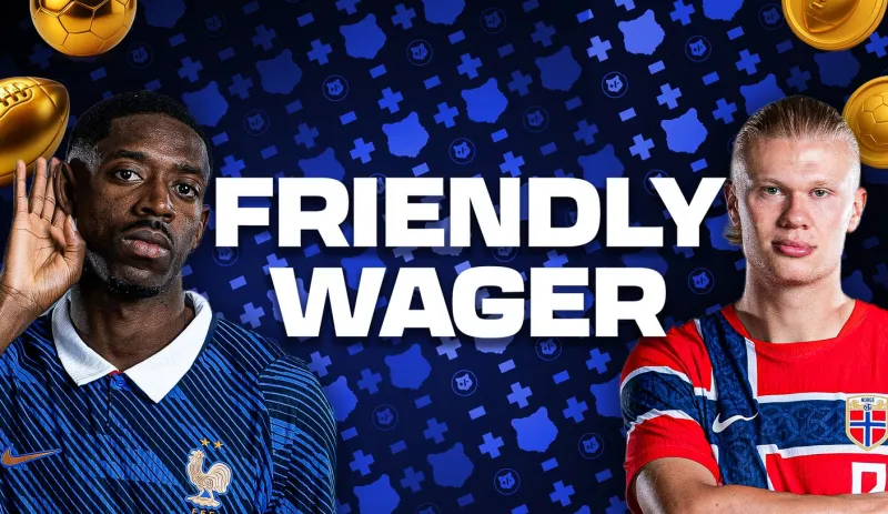 The Friendly Wager: Back France To Win; Superstars To Score