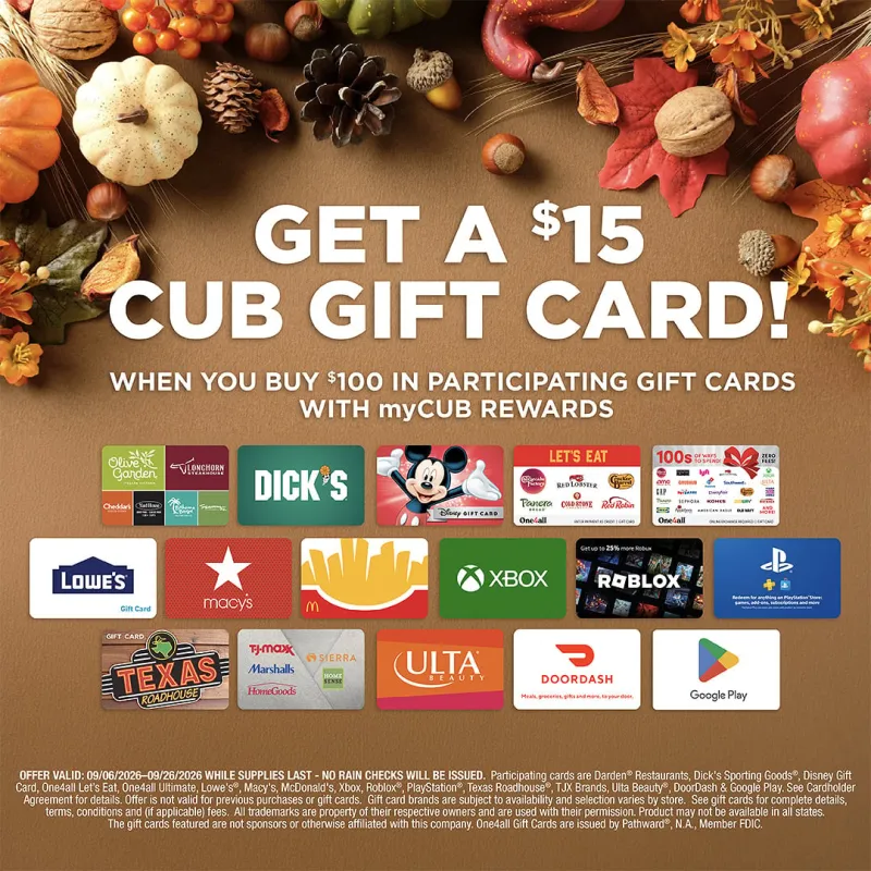 Get a FREE $15 Cub Gift Card with $100 Purchase of Participating Gift Cards
