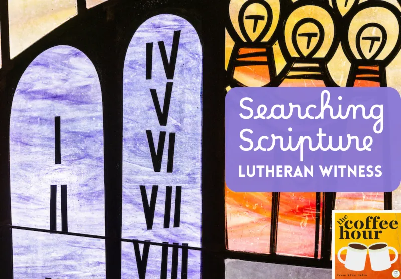 The Coffee Hour- Following the Formula, Article VI: The Third Use of God's Law - LW Searching Scripture, June 2026