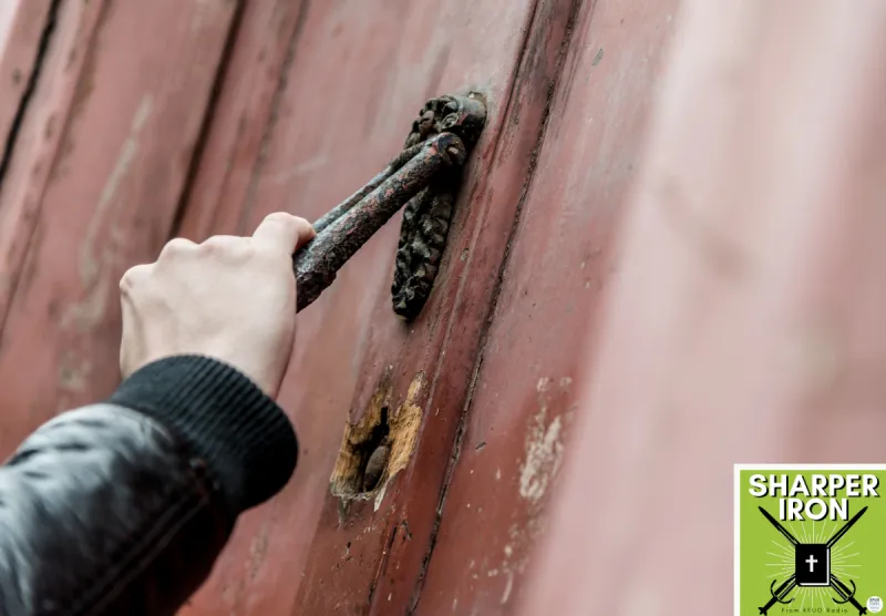 Sharper Iron - The Reign of Heaven Stands Near -- Matthew 7:7-14: Knock on the Narrow Gate