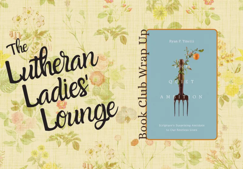 {The Lutheran Ladies' Lounge} Book Club Wrap Up: The Quiet Ambition