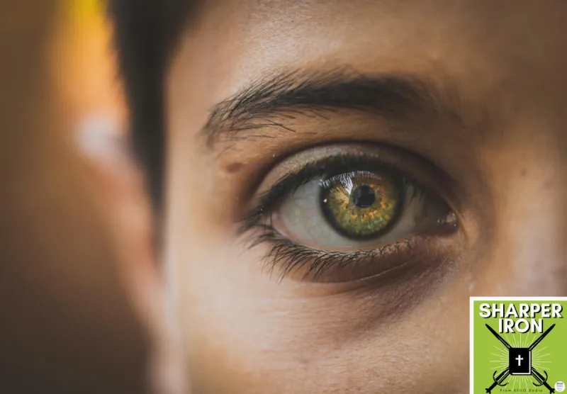 Sharper Iron - The Reign of Heaven Stands Near -- Matthew 13:10-17: Blessed Eyes and Ears