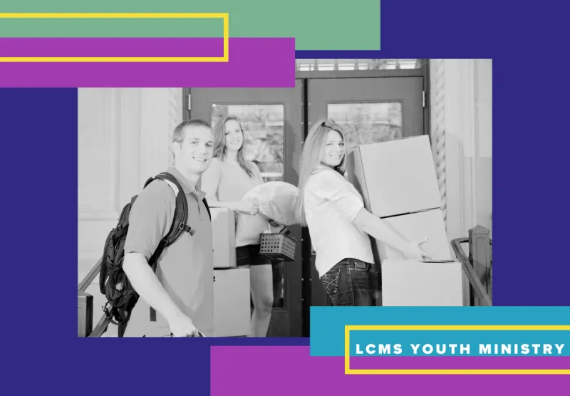End Goals - LCMS Youth Ministry: Supporting Youth Going Off to College