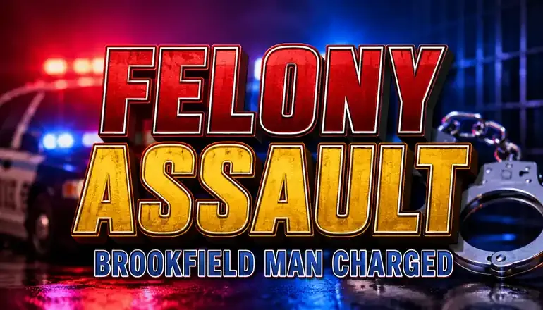 Brookfield man faces felony charge, $5,000 bond in assault case